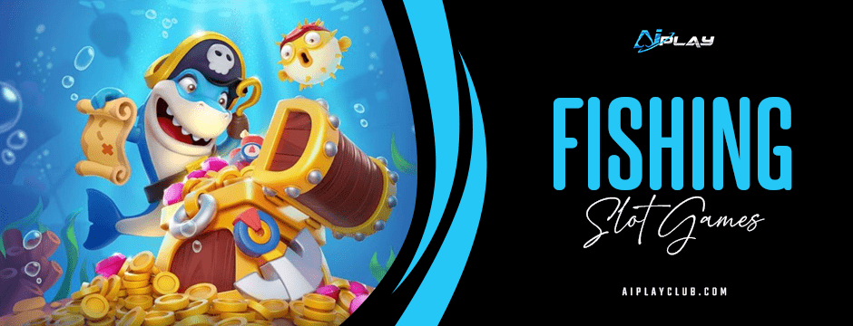 Fishing Slot Games
