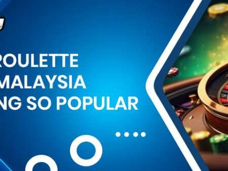 Why live roulette online in Malaysia is Becoming So Popular in 2026